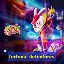 fortuna detectores de metal